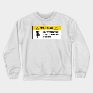 Warning: May Spontaneously Start Talking About Disc Golf - Gift for Disc Golf Lovers Crewneck Sweatshirt